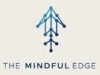 The Mindful Edge